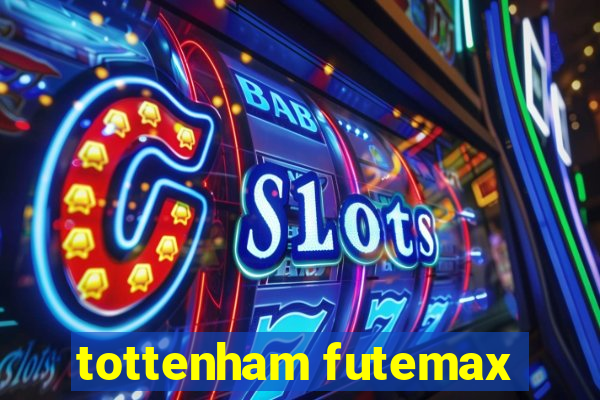 tottenham futemax